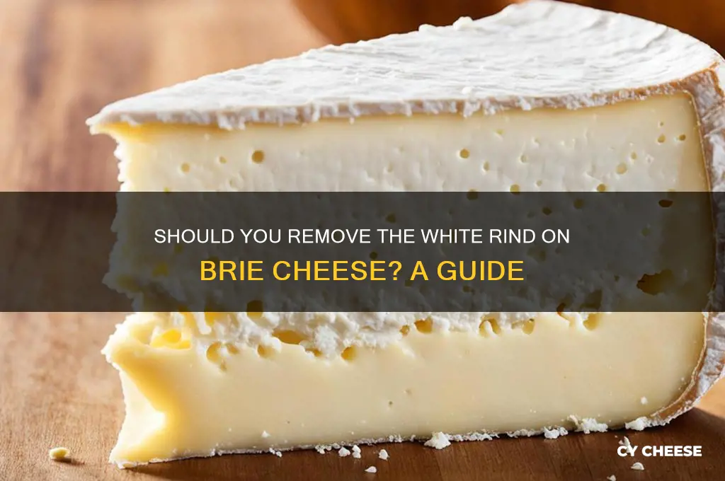 do i remove the white layer on brie cheese