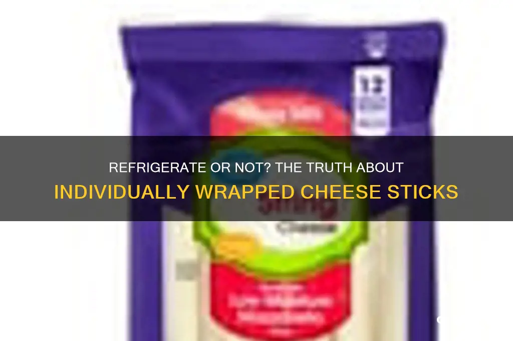do individually wrapped cheese sticks need to be refrigerated