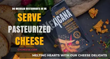 UK Mexican Restaurants: Pasteurized Cheese or Not?