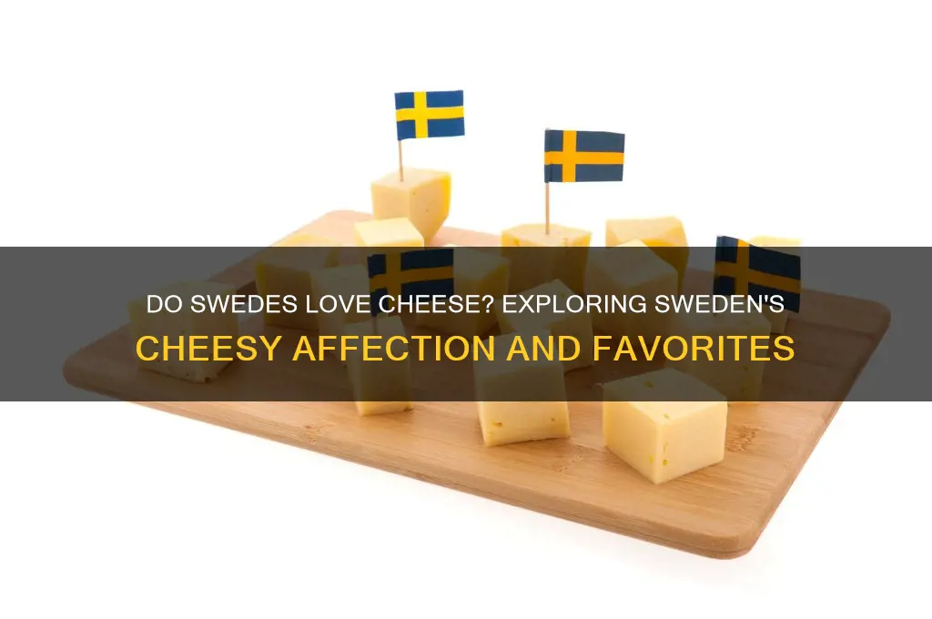 do swedes love cheese