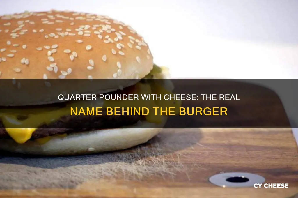 do they really call a quarter pounder with cheese