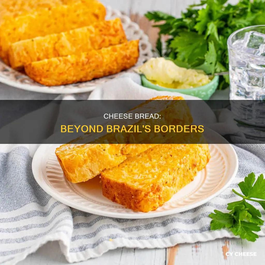 do they serve cheese bread outside brazil