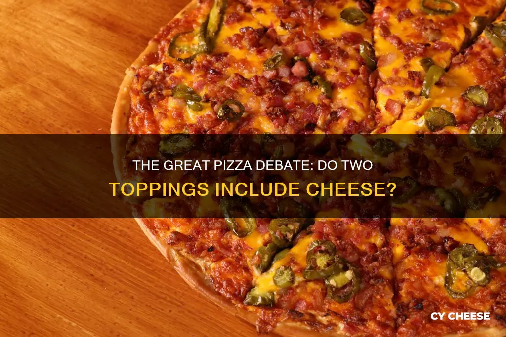do two topping pizzas count cheese as a topping
