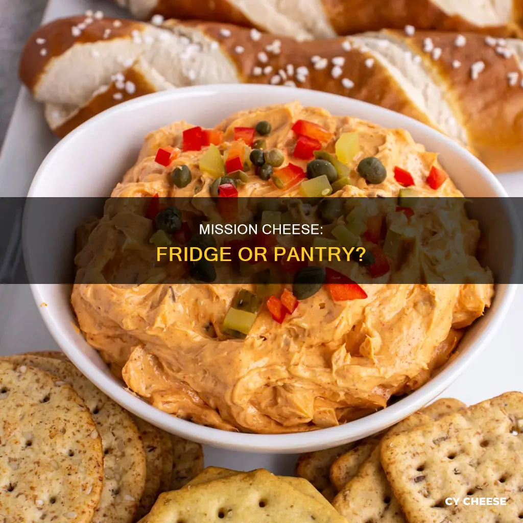 do u need to put mission cheese in refrig