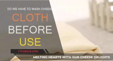 To Wash or Not: Using Cheesecloth
