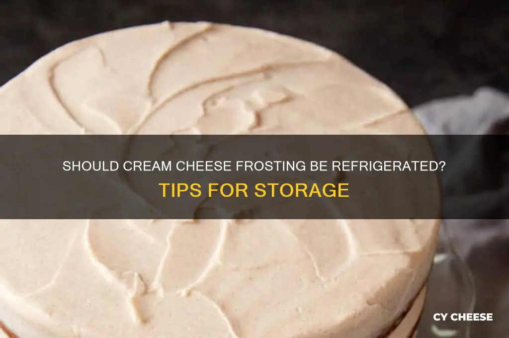 do you have to refrigerate crame cheese frosting