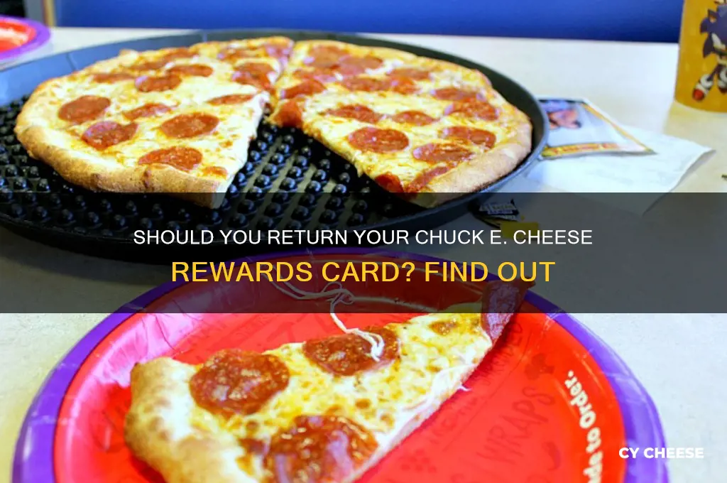 do you have to return the chucky cheese card