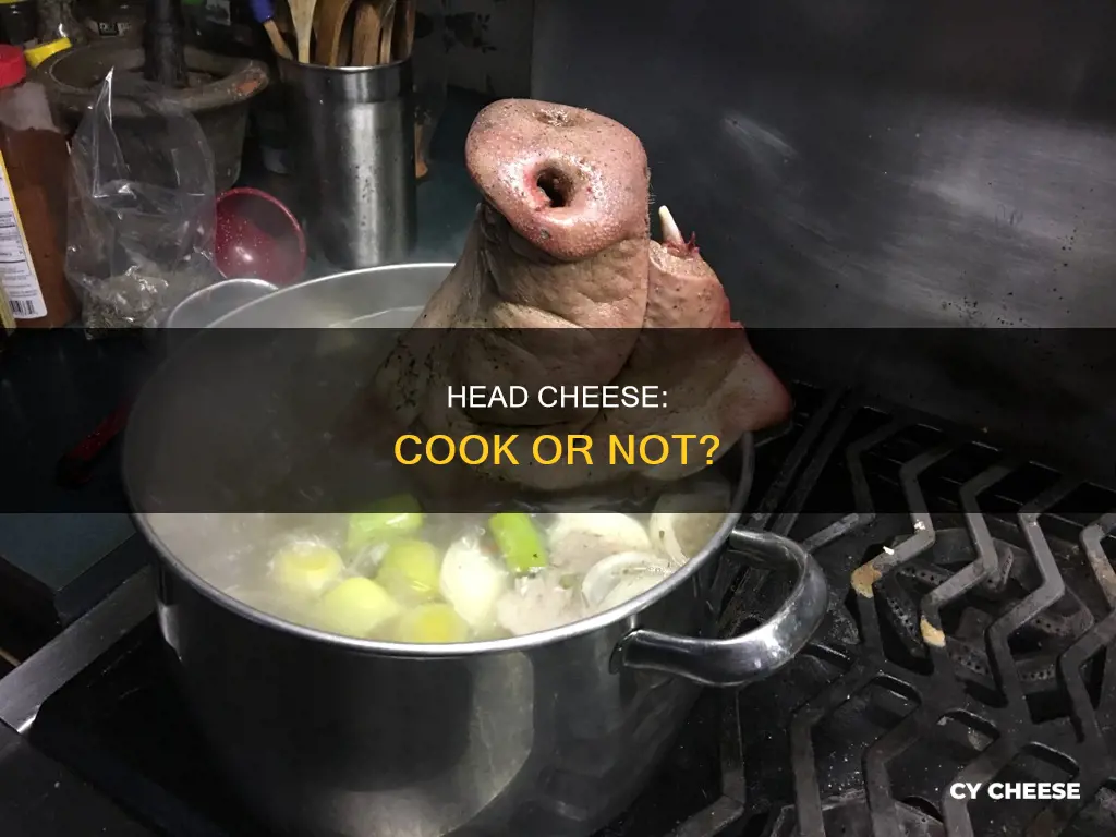 do you need to cook head cheese