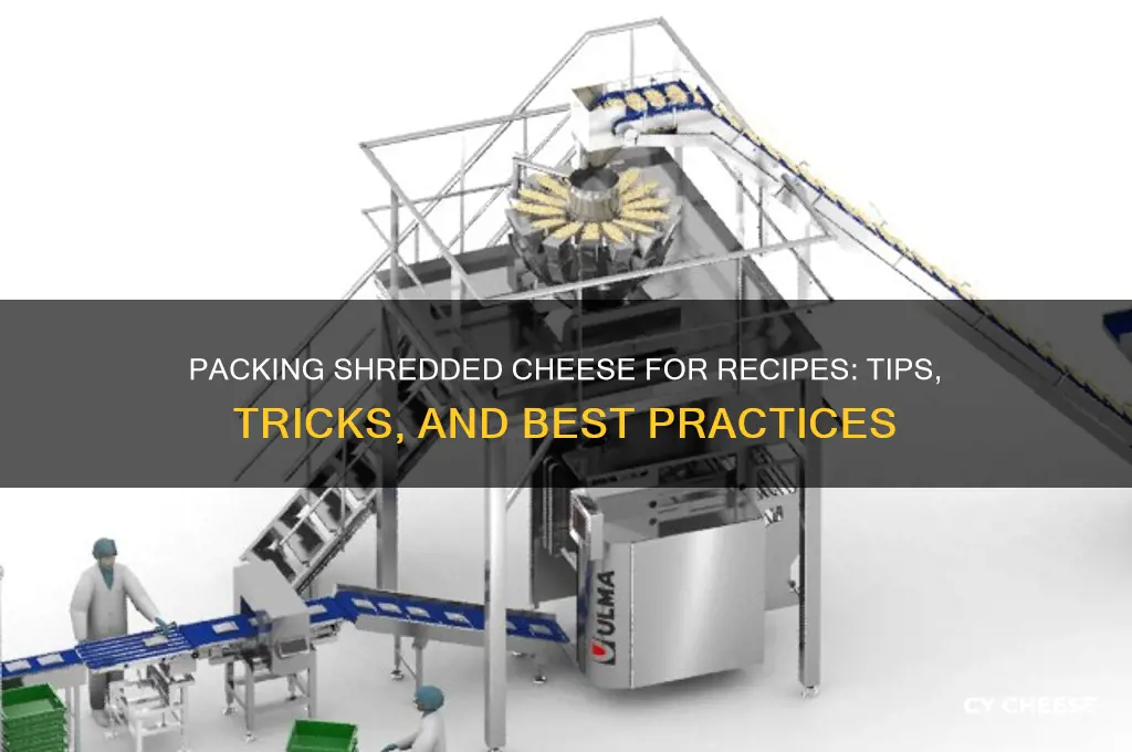 do you pack shredded cheese for a recipe
