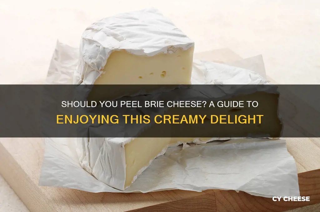 do you peel brie cheese