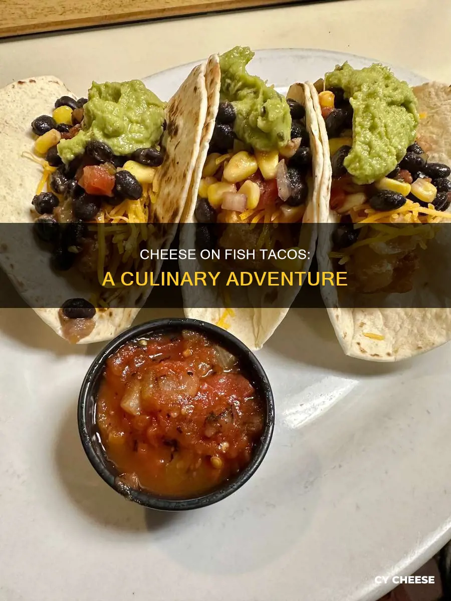 do you put cheese on fish tacos