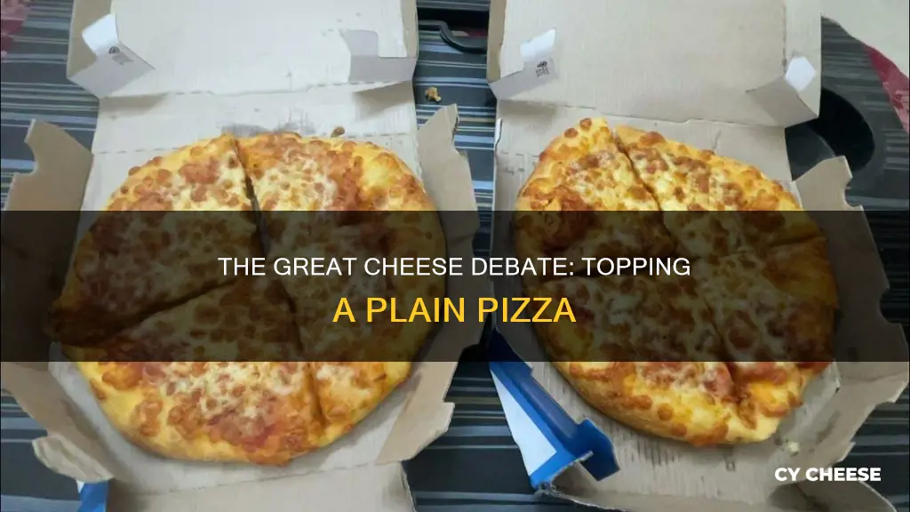 do you put more cheese on a plain cheese pizza