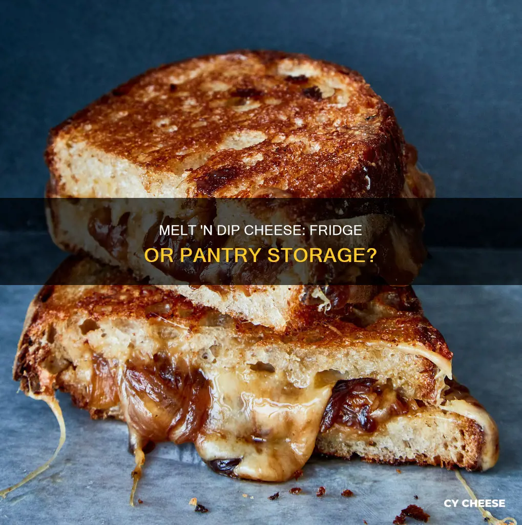 do you refrigerate melt n dip cheese