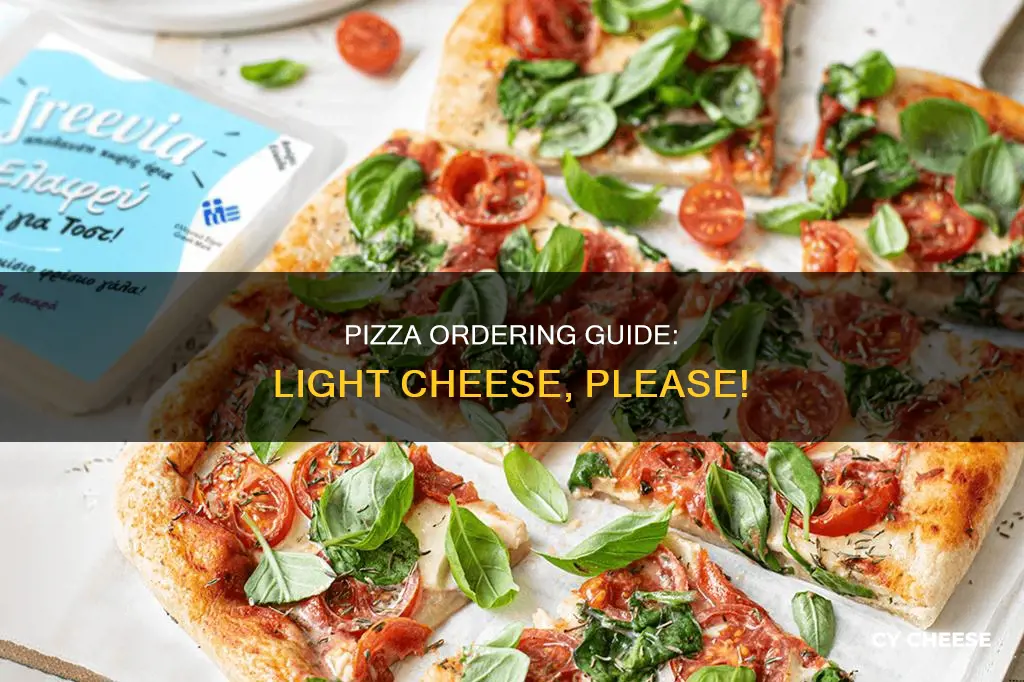 do you say light cheese when ordering pizza