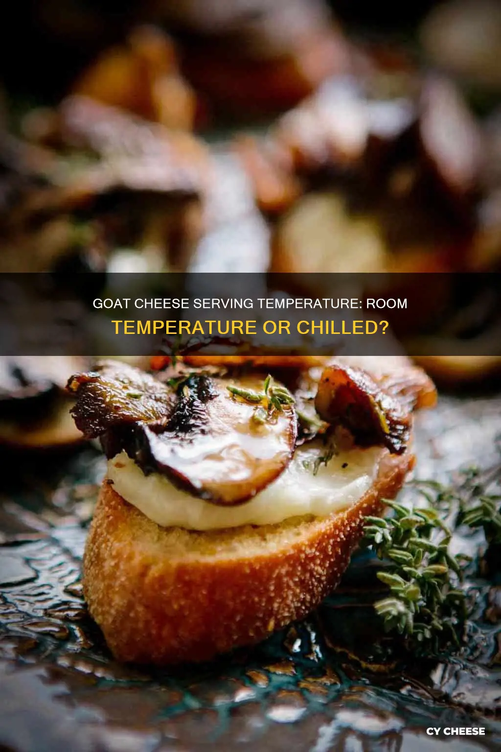 do you serve goat cheese at room temperature