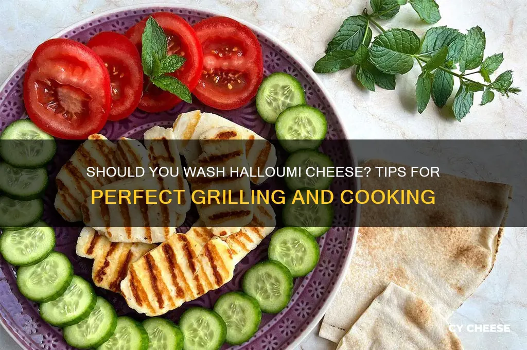 do you wash halloumi cheese