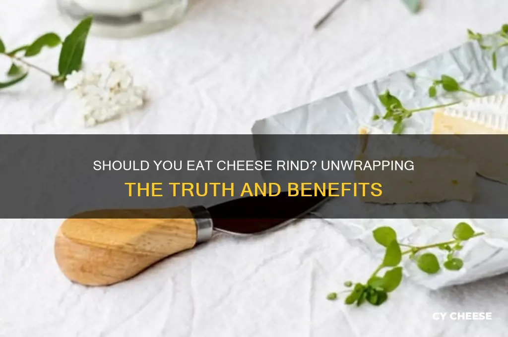 do you wat cheese rind