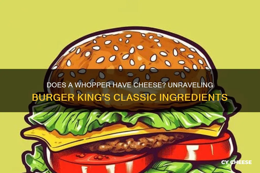 does a whopper have cheese