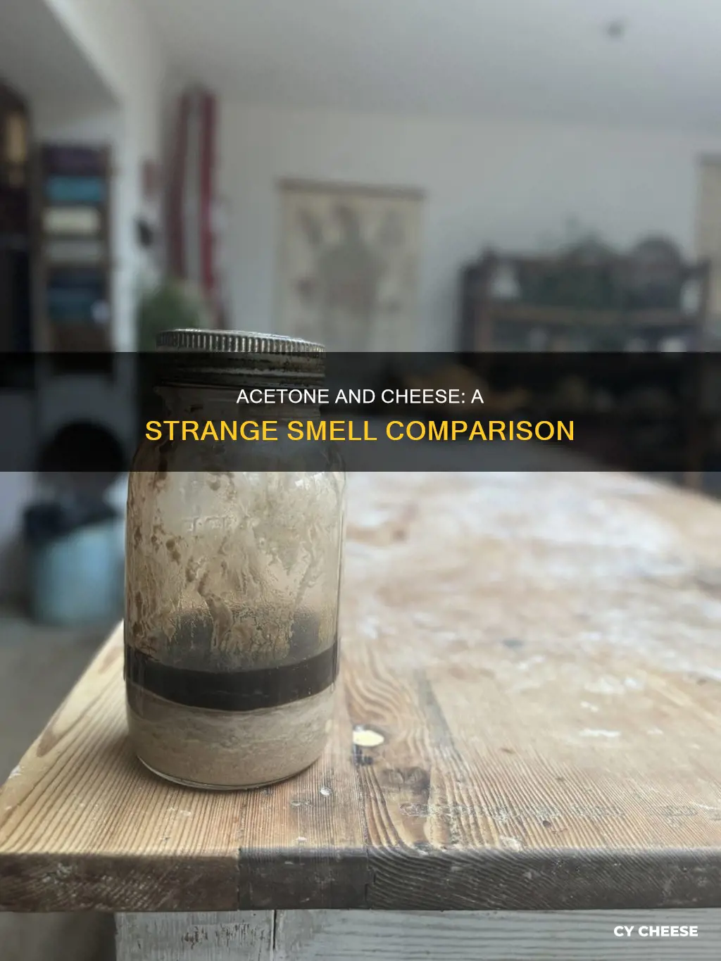 does acetone smell like cheese