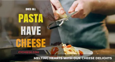 Does All Pasta Have Cheese? Unraveling the Cheesy Truth