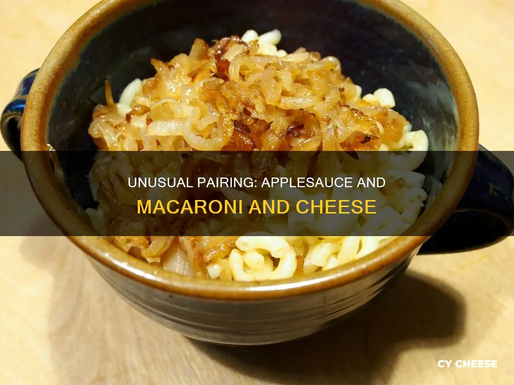 does anyone else like applesauce and macaroni and cheese