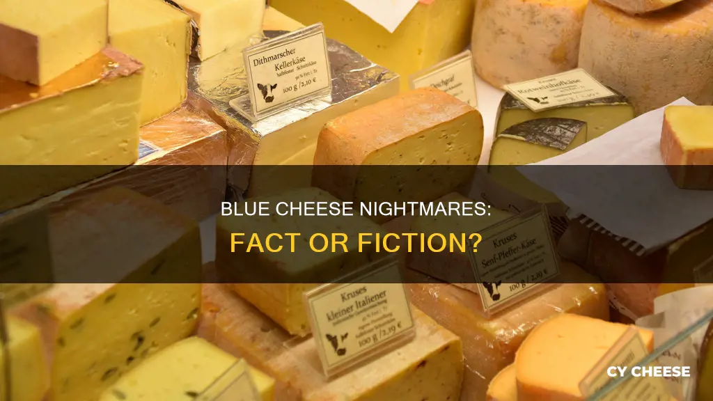 does blue cheese give you nightmares