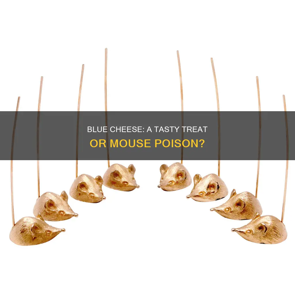 does blue cheese kill mice