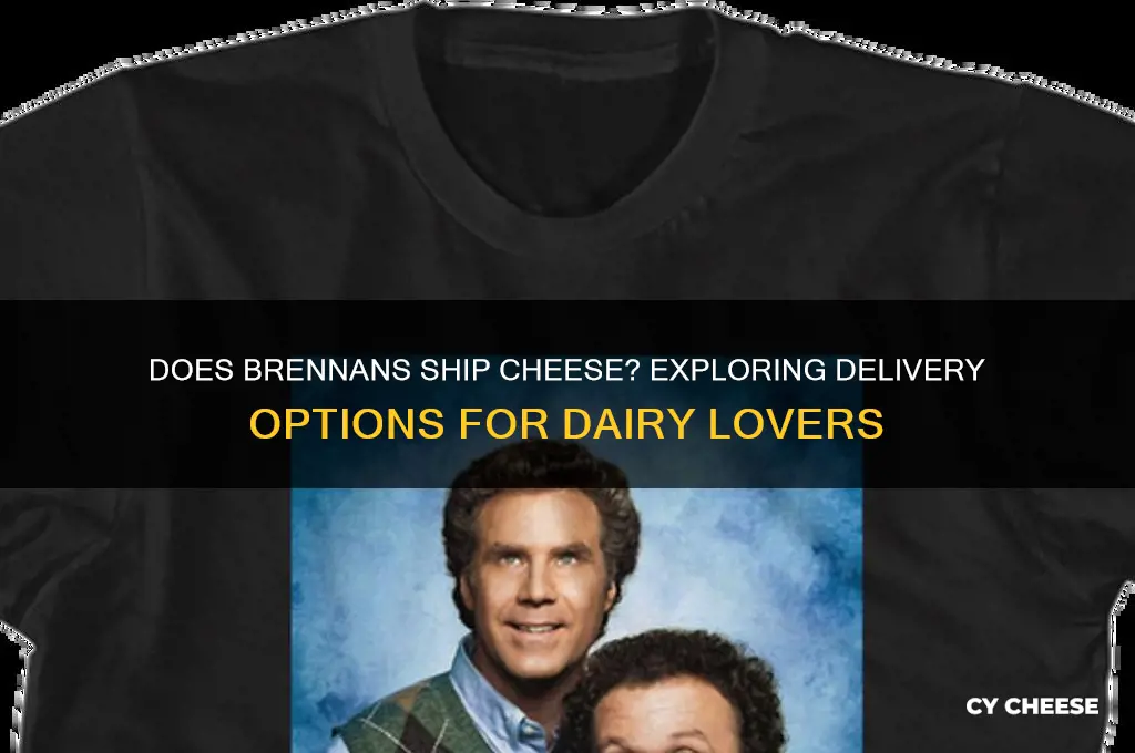 does brennans ship cheese