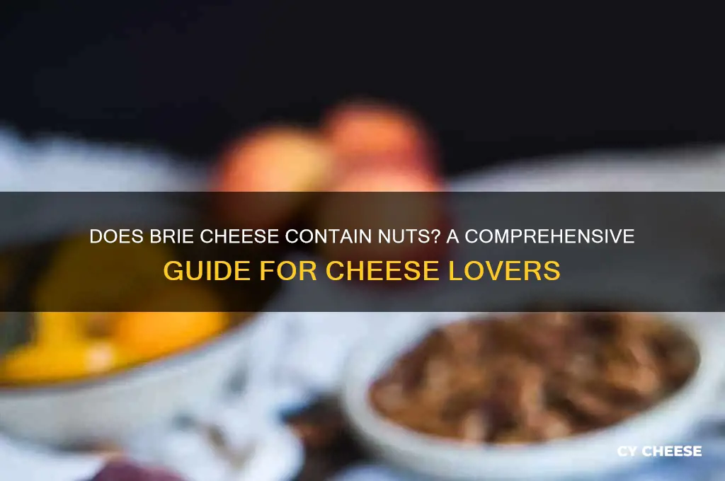 does brie cheese have nuts