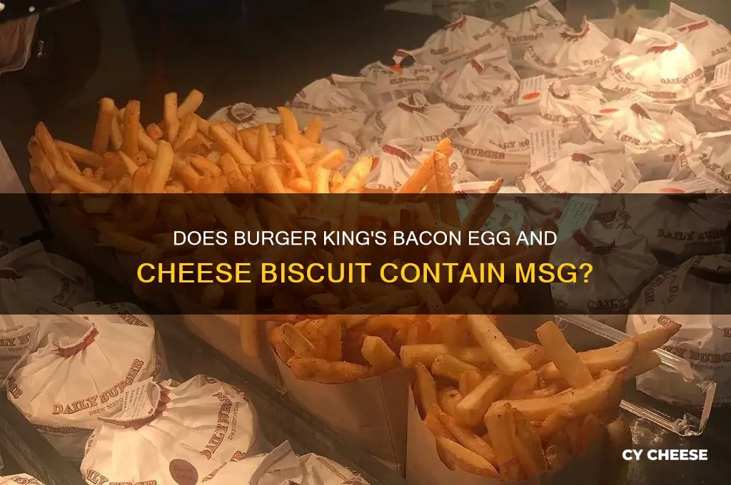 does burger king bacon egg and cheese biscuit have msg