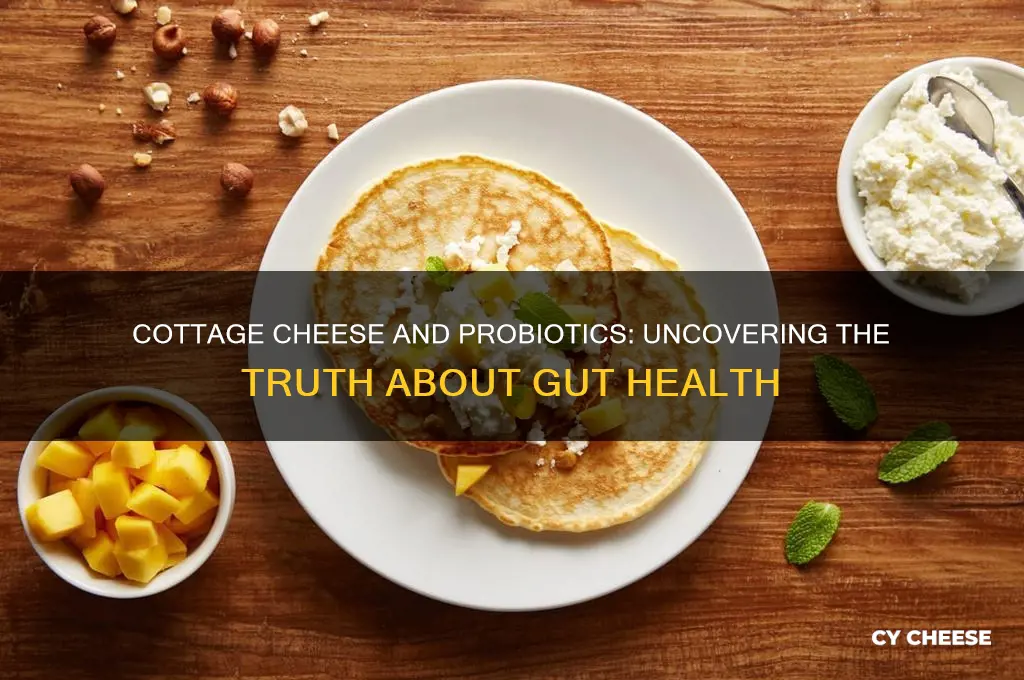 does c ottage cheese have pro-biotics in it