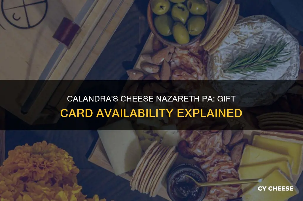 does calandras cheese in nazareth pa sell gift cards