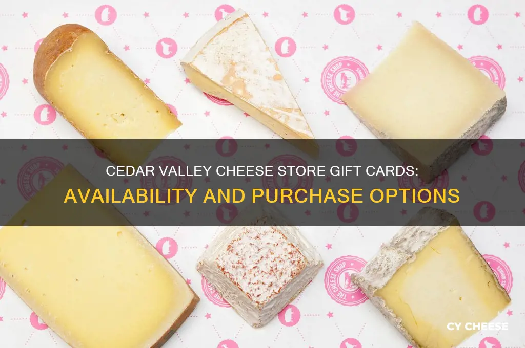 does cedar valley cheese store sell gift cards