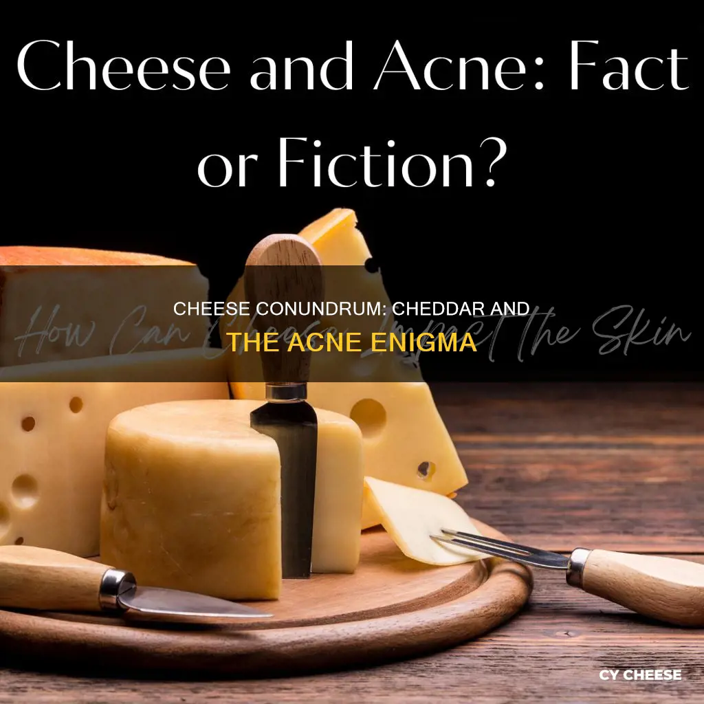 does cheddar cheese cause acne