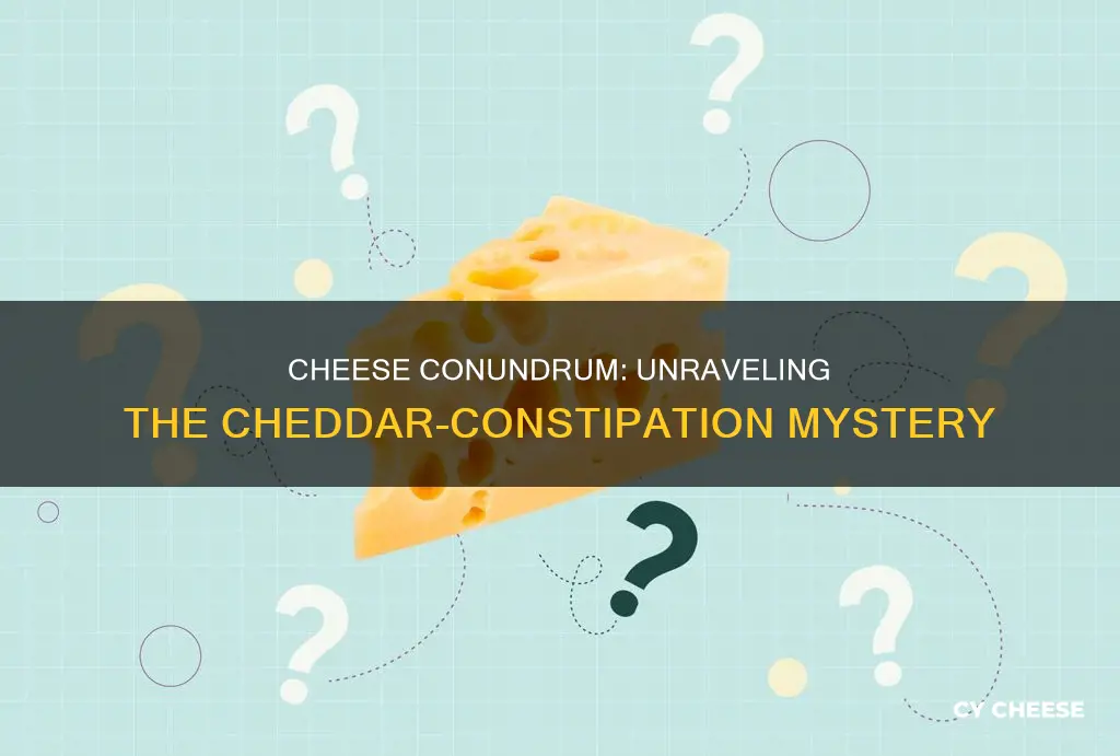 does cheddar cheese cause constipation