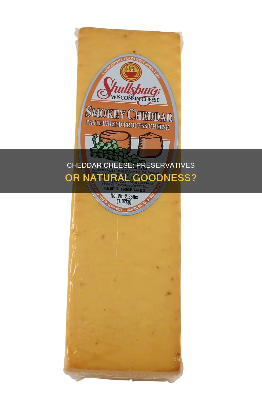 does cheddar cheese have preservatives