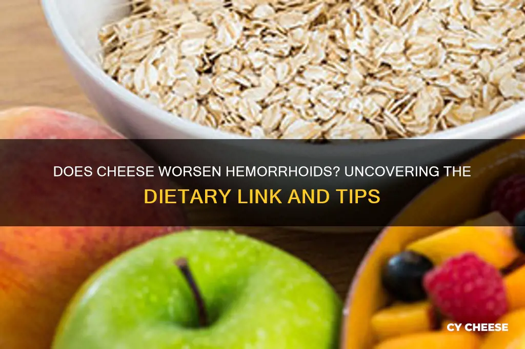 does cheese aggravate hemorrhoids