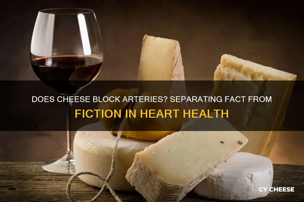 does cheese block arteries