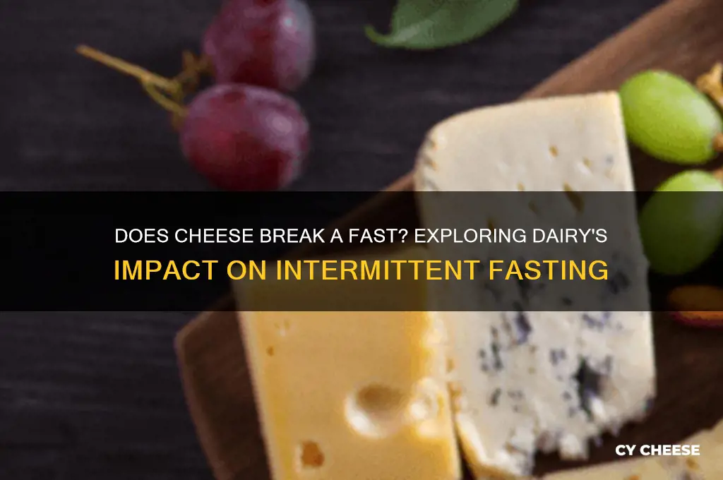 does cheese break a fast