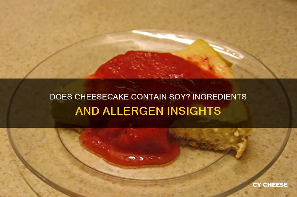 does cheese cake have soy