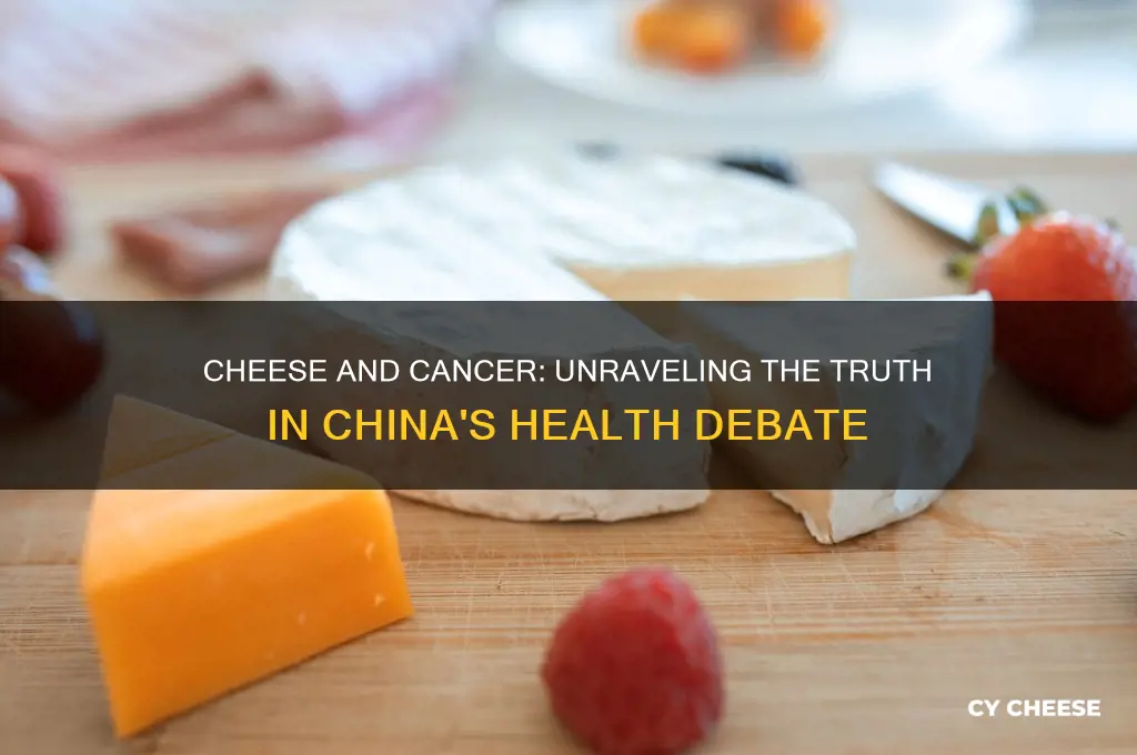 does cheese cause cancer china