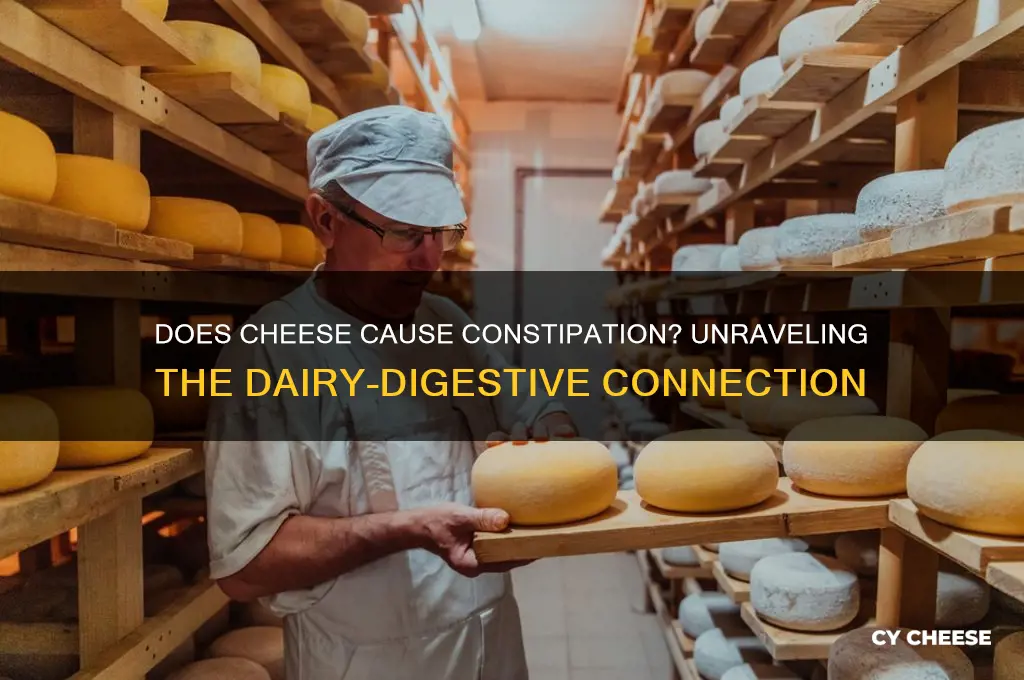 does cheese cause constipation