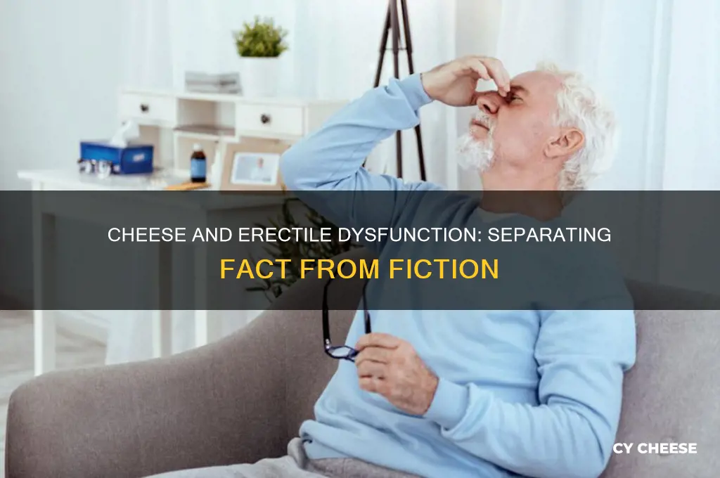 does cheese cause erectile dysfunction