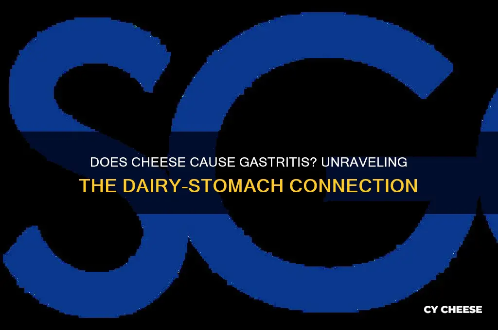 does cheese cause gastritis