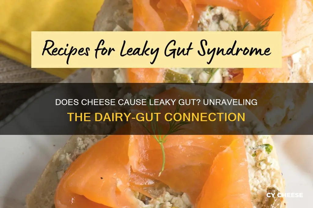 does cheese cause leaky gut