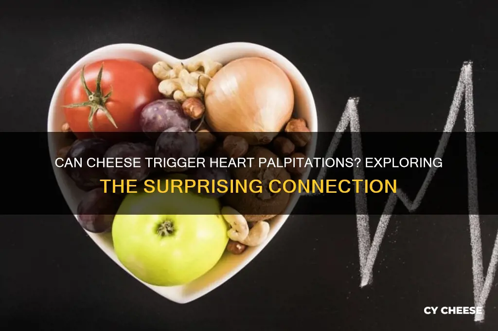 does cheese cause palpitations