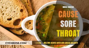 Cheese and Sore Throats: Unraveling the Myth and Facts
