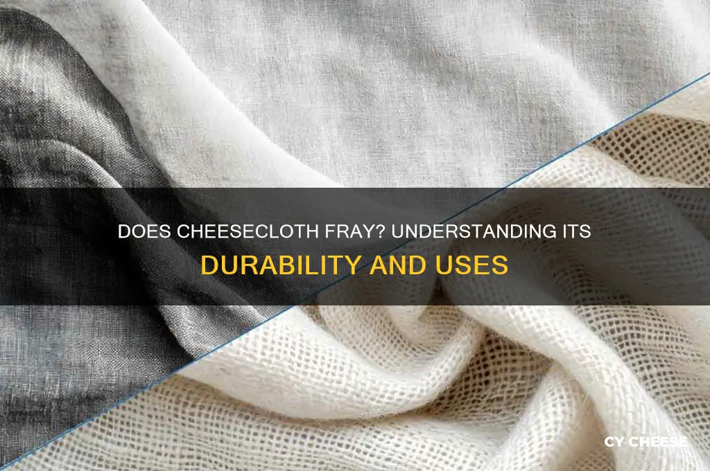 does cheese cloth fray
