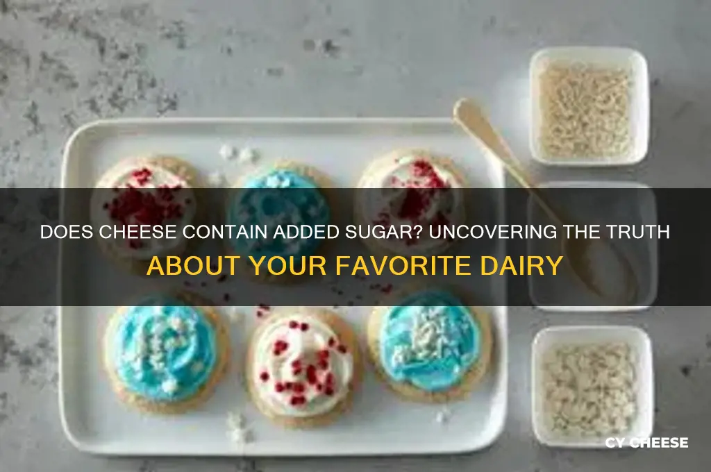 does cheese contain added sugar