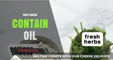 Does Cheese Contain Oil? Uncovering the Truth About Ingredients